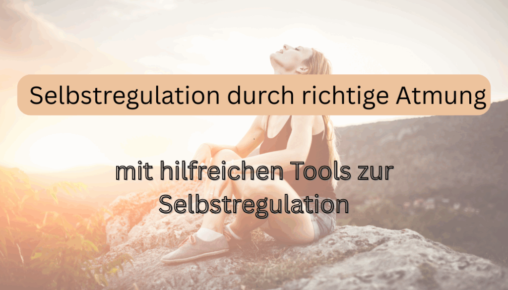 Selbstregulation durch richtige Atmung