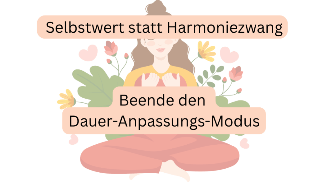 Selbstwert statt Harmoniezwang
