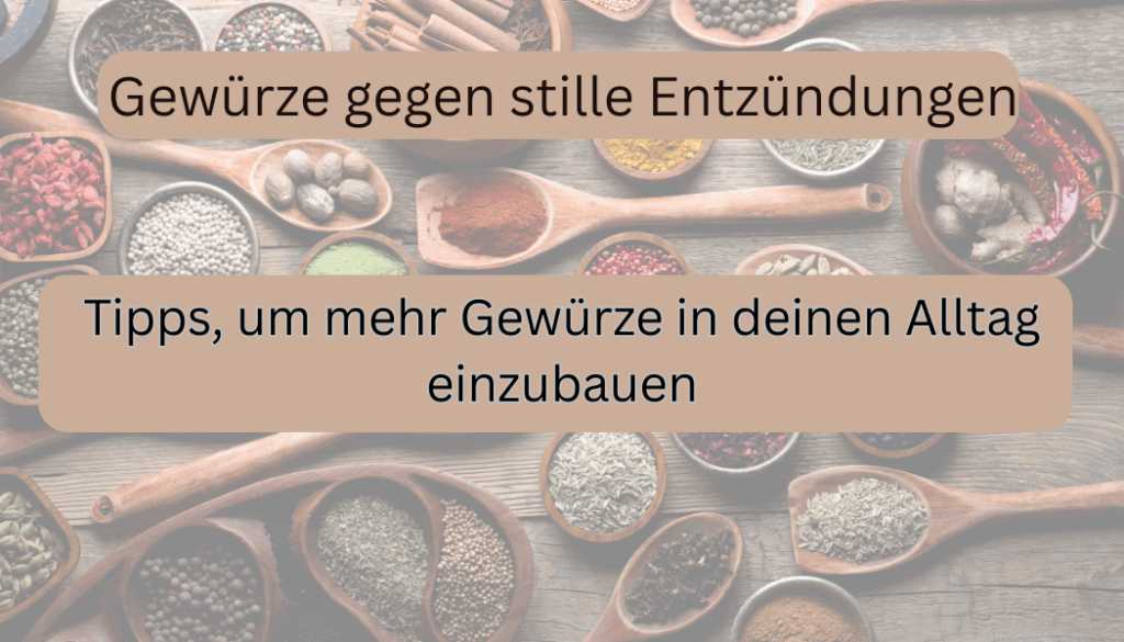 Gewürze gegen stille Entzündungen