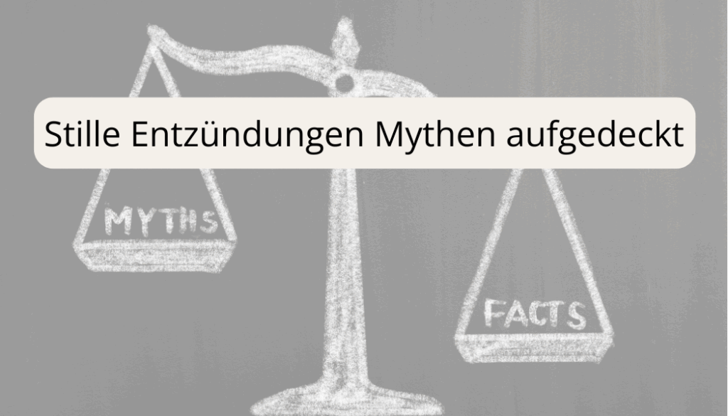 Stille Entzündungen Mythen aufgedeckt