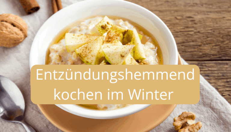 Entzündungshemmend kochen im Winter